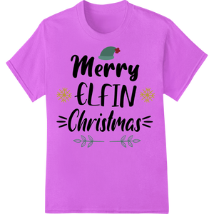 Premium quality direct to film printing on Merry ELFIN Christmas: Festive Typography Heat Transfer