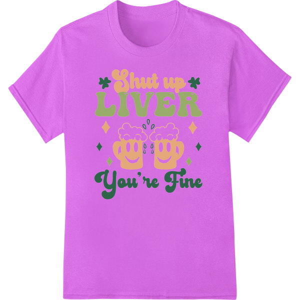 Shut up LIVER You're Fine - Funny St. Patrick's Day DTF Print on purple shirt - SUPERDTF-DTF Prints-DTF Transfers-Custom DTF Prints