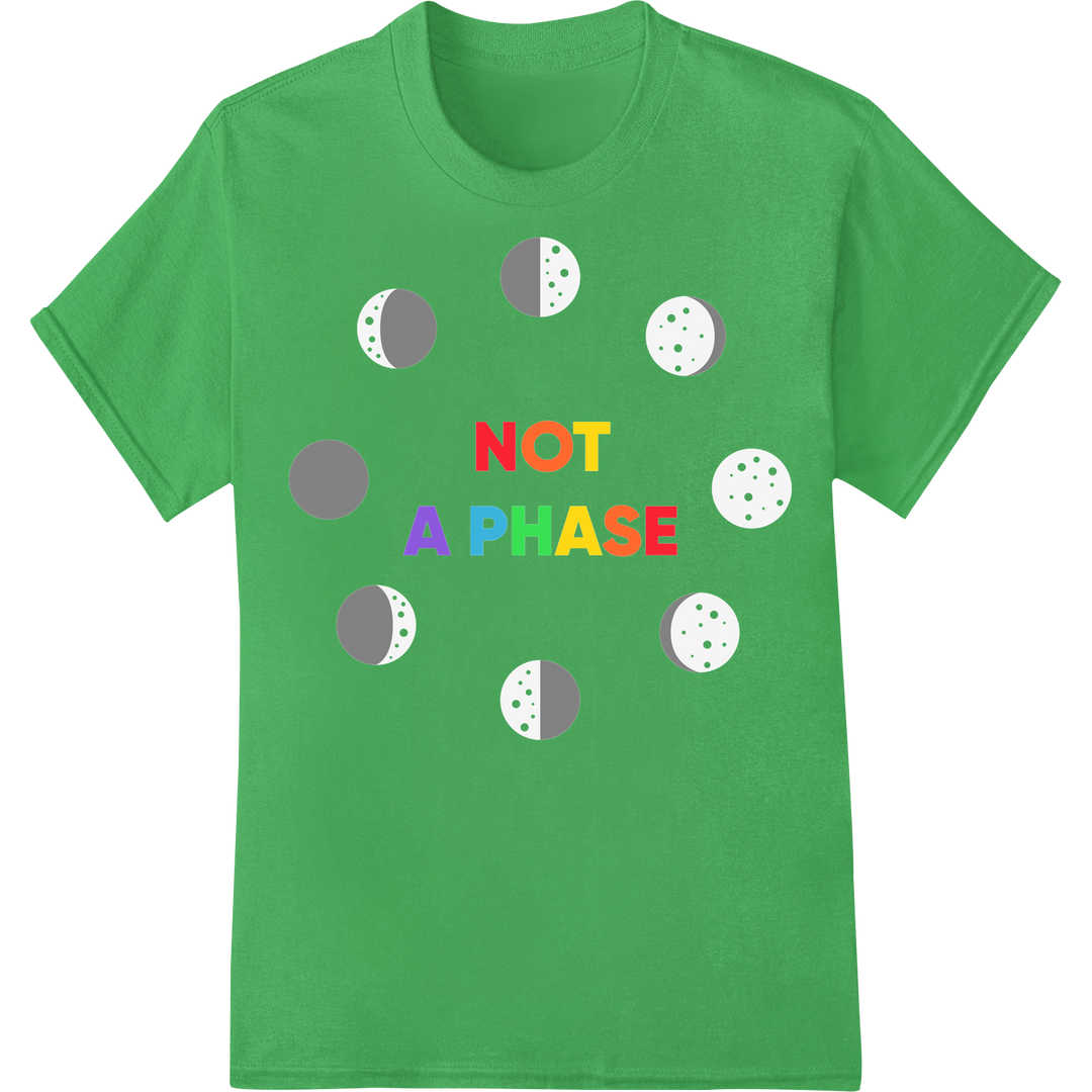 Bold 'NOT A PHASE' LGBT Pride DTF Print Heat Transfer on green shirt - SUPERDTF-DTF Prints-DTF Transfers-Custom DTF Prints