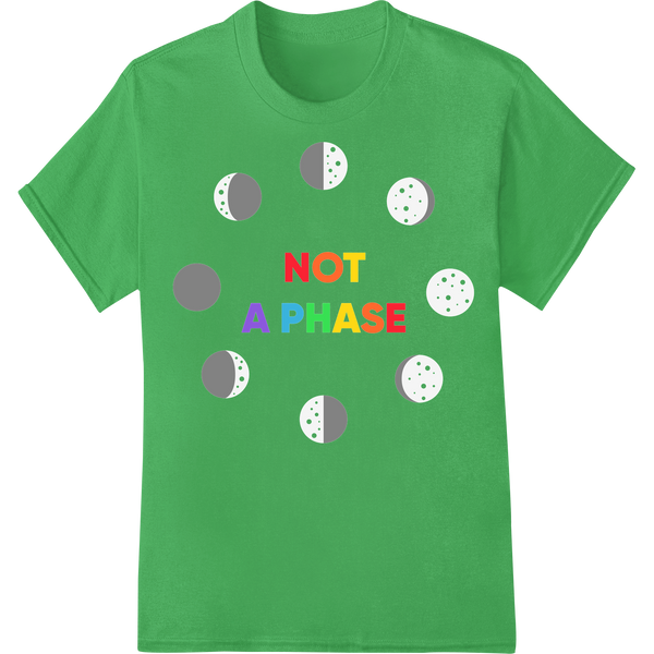 Bold 'NOT A PHASE' LGBT Pride DTF Print Heat Transfer on green shirt - SUPERDTF-DTF Prints-DTF Transfers-Custom DTF Prints