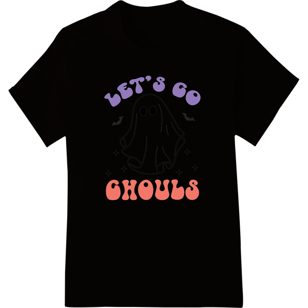 Adorable "Let's Go Ghouls" Ghost DTF Print Heat Transfer made with premium bulk t-shirt printing