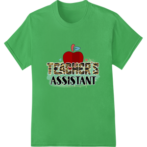 Unique bulk t-shirt printing for Celebrate Teachers: Bold 'Teacher's Assistant' DTF Print