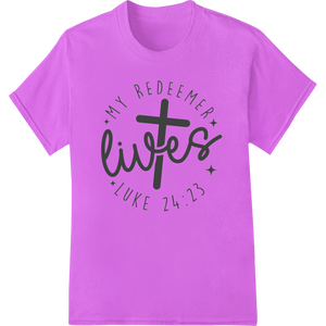 Personalized high-quality t-shirt printing design for My Redeemer Lives - Christian Easter DTF Print Transfer