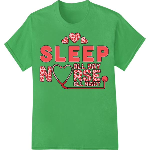 Adorable 'Sleep All Day Nurse All Night' Valentine's DTF Print on green shirt - SUPERDTF-DTF Prints-DTF Transfers-Custom DTF Prints