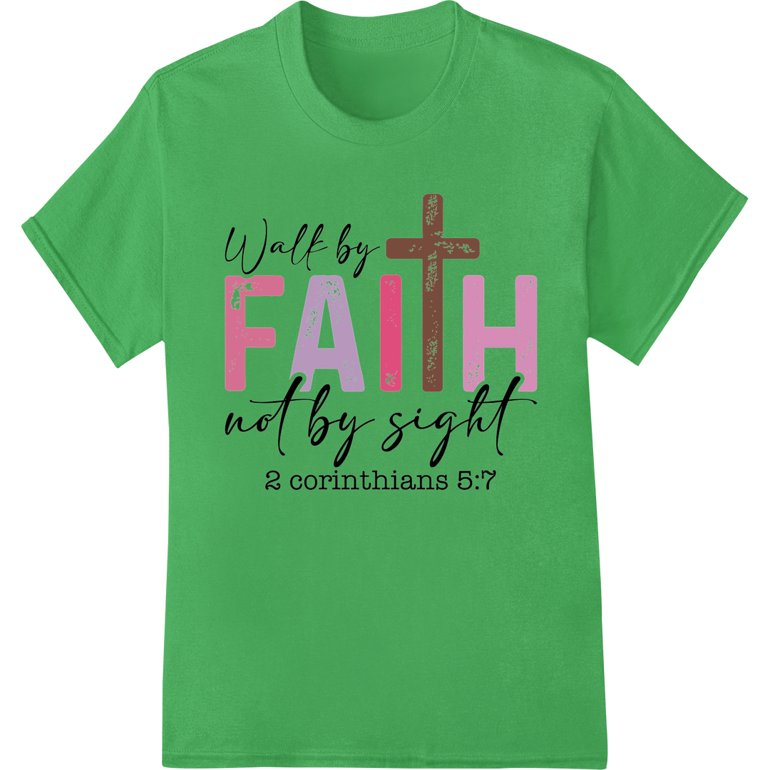 Inspiring Faith: Walk by Faith Not by Sight Christian DTF Print on green shirt - SUPERDTF-DTF Prints-DTF Transfers-Custom DTF Prints