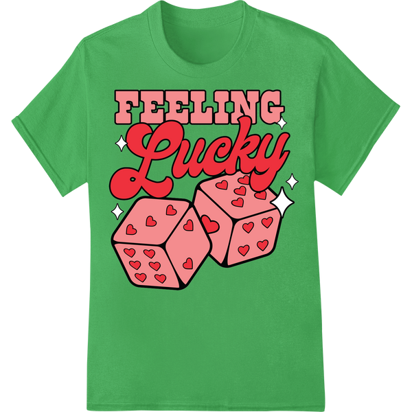 Feeling Lucky in Love: Valentine's Day DTF Print Transfer on green shirt - SUPERDTF-DTF Prints-DTF Transfers-Custom DTF Prints