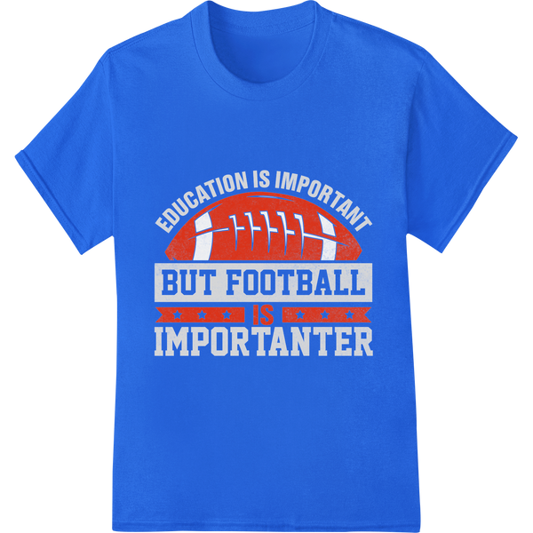 Touchdown Humor: Football Trumps Education DTF Print on blue shirt - SUPERDTF-DTF Prints-DTF Transfers-Custom DTF Prints