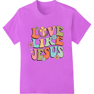 Custom digital printing design - Groovy 'Live Jesus' Hippie Floral Heat Transfer