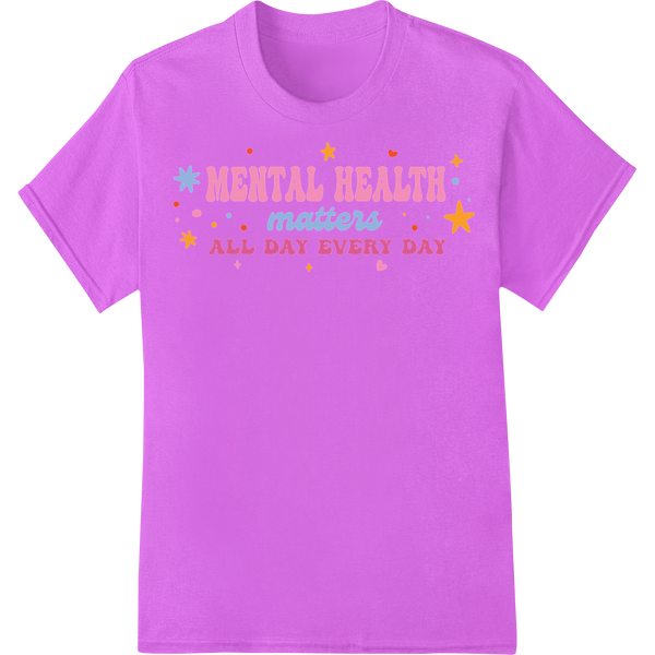 Uplift & Inspire | Mental Health Matters Every Day DTF Print on purple shirt - SUPERDTF-DTF Prints-DTF Transfers-Custom DTF Prints