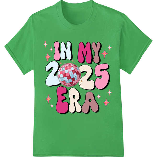 Disco Into 2025: Trendy New Year's DTF Print Heat Transfer on green shirt - SUPERDTF-DTF Prints-DTF Transfers-Custom DTF Prints