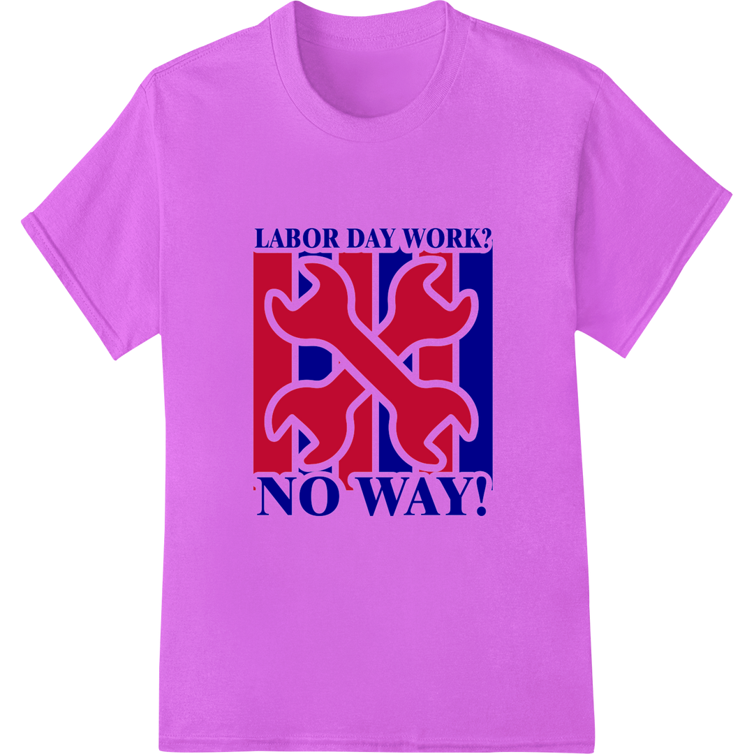 Bold Labor Day 'No Work' Graphic DTF Print Heat Transfer on purple shirt - SUPERDTF-DTF Prints-DTF Transfers-Custom DTF Prints