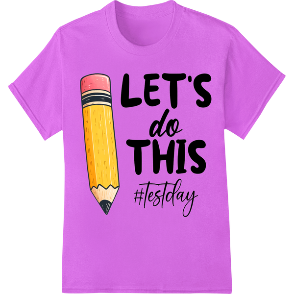 Ace the Test with This Motivational #testday DTF Print on purple shirt - SUPERDTF-DTF Prints-DTF Transfers-Custom DTF Prints