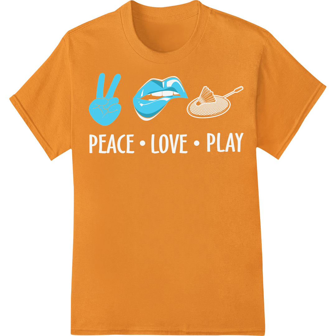 Peace, Love, Badminton: DTF Print Heat Transfer Design on orange shirt - SUPERDTF-DTF Prints-DTF Transfers-Custom DTF Prints