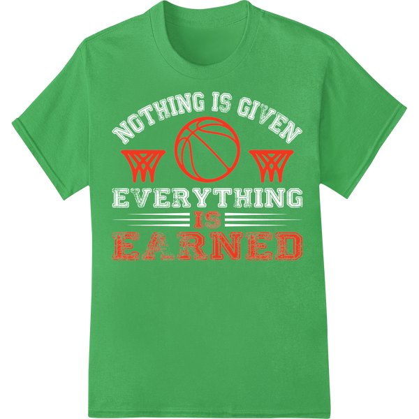 'IS EARNED' Basketball DTF Print Heat Transfer | Super DTF on green shirt - SUPERDTF-DTF Prints-DTF Transfers-Custom DTF Prints