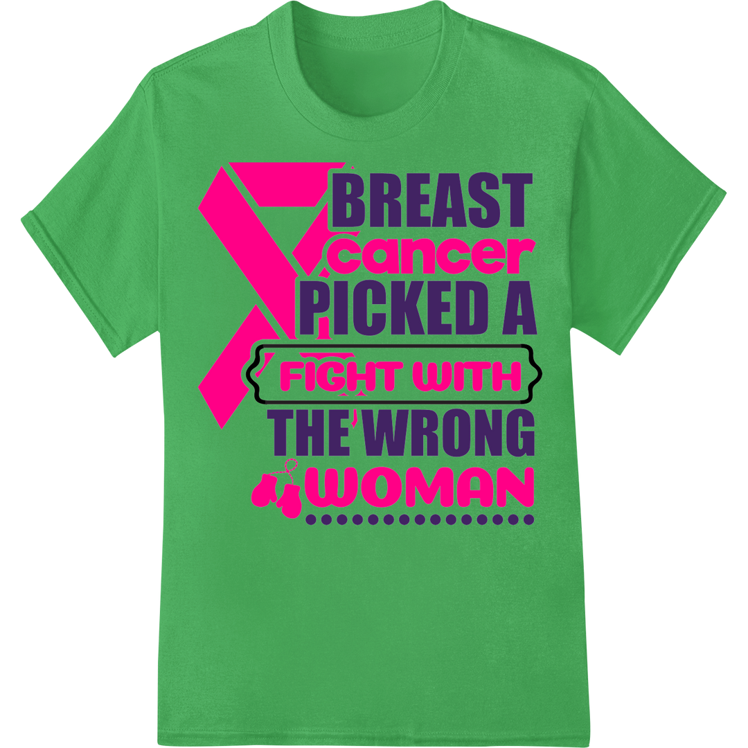 Breast Cancer Picked the Wrong Fight DTF Print Transfer on green shirt - SUPERDTF-DTF Prints-DTF Transfers-Custom DTF Prints