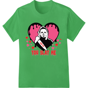 Innovative custom garment printing design on Killer Love: YOU SLAY ME Michael Myers Valentine's DTF Print