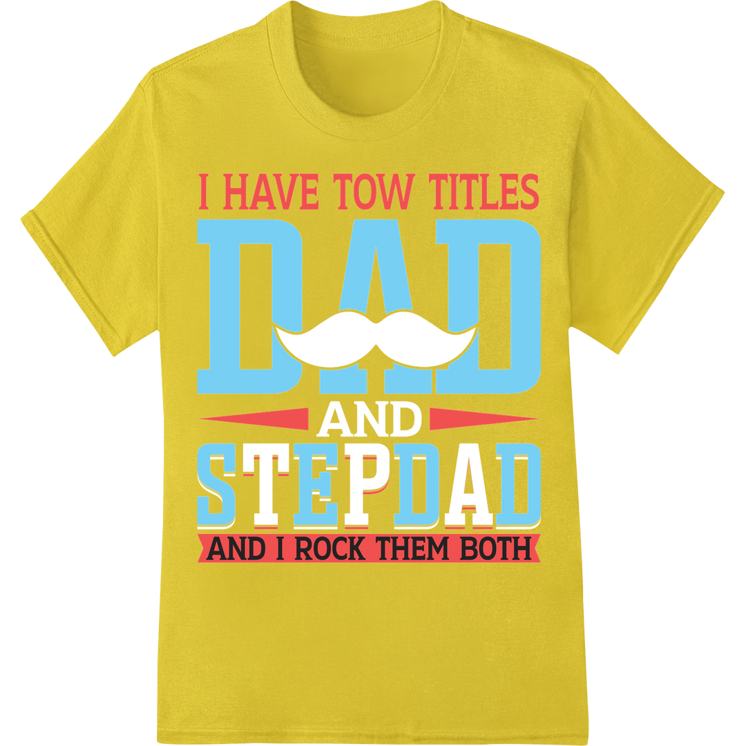 Rocking Dad & Stepdad: Funny Father's Day DTF Print Transfer on yellow shirt - SUPERDTF-DTF Prints-DTF Transfers-Custom DTF Prints