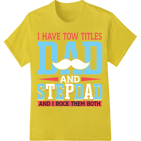 Rocking Dad & Stepdad: Funny Father's Day DTF Print Transfer on yellow shirt - SUPERDTF-DTF Prints-DTF Transfers-Custom DTF Prints