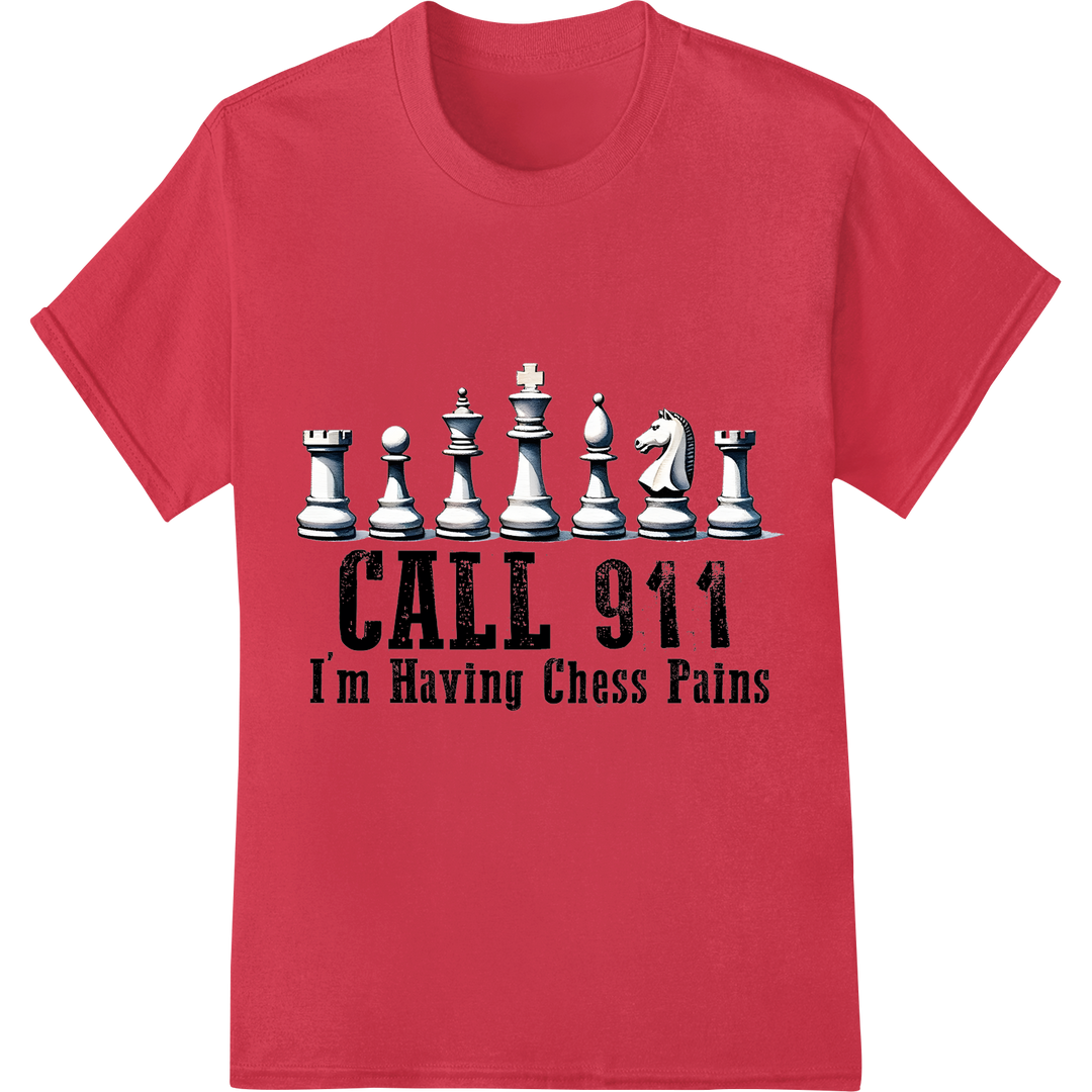 Witty 'Call 911 I'm Having Chess Pains' DTF Print Transfer on red shirt - SUPERDTF-DTF Prints-DTF Transfers-Custom DTF Prints