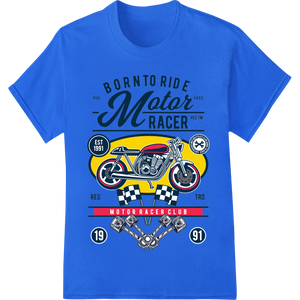 Personalized vibrant DTF prints design for Vintage Motorcycle Racing: Born to Ride | DTF Print Transfer