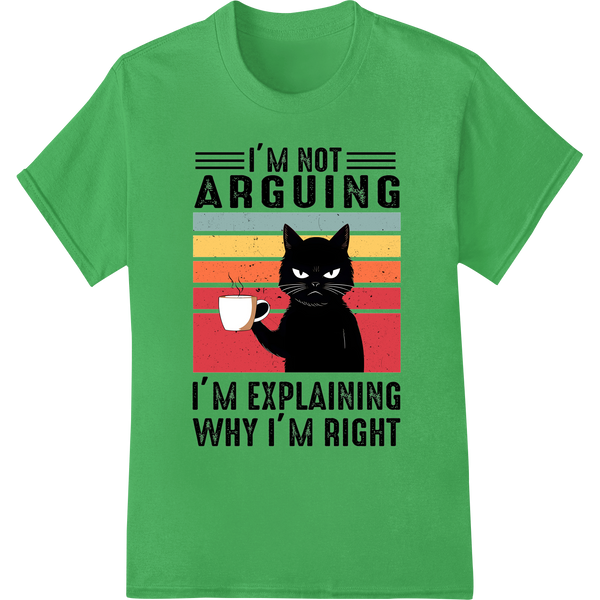 Hilarious Cat Not Arguing Just Explaining | Funny DTF Print on green shirt - SUPERDTF-DTF Prints-DTF Transfers-Custom DTF Prints