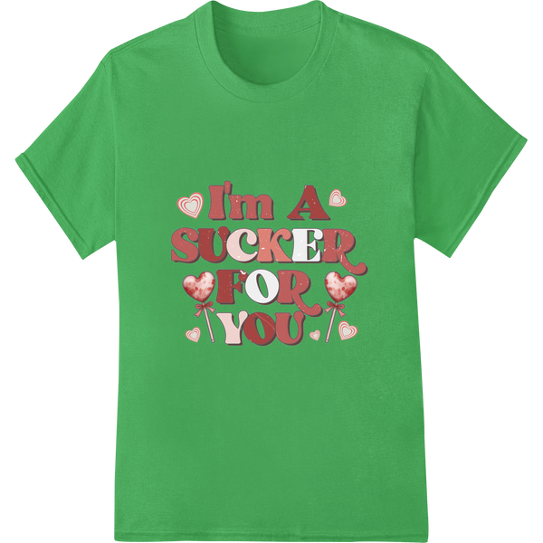 Adorable 'I'm A Sucker For You' Valentine's Day DTF Print on green shirt - SUPERDTF-DTF Prints-DTF Transfers-Custom DTF Prints