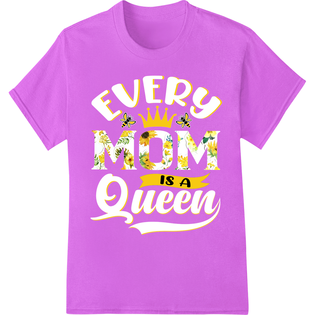 Regal Mother's Day Print: Every Mom Is A Queen on purple shirt - SUPERDTF-DTF Prints-DTF Transfers-Custom DTF Prints