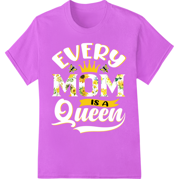 Regal Mother's Day Print: Every Mom Is A Queen on purple shirt - SUPERDTF-DTF Prints-DTF Transfers-Custom DTF Prints