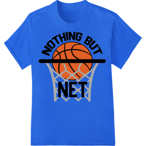 Personalized custom merchandise design for Score Big with Bold 'NOTHING BUT NET' Basketball DTF Print