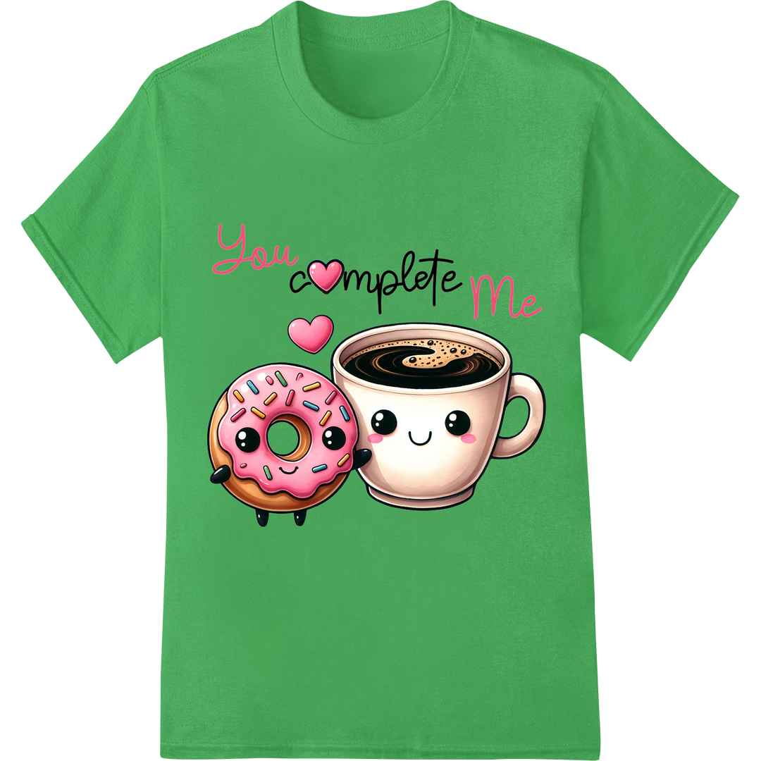 Adorable 'You Complete Me' Coffee & Donut Valentine's DTF Print on green shirt - SUPERDTF-DTF Prints-DTF Transfers-Custom DTF Prints