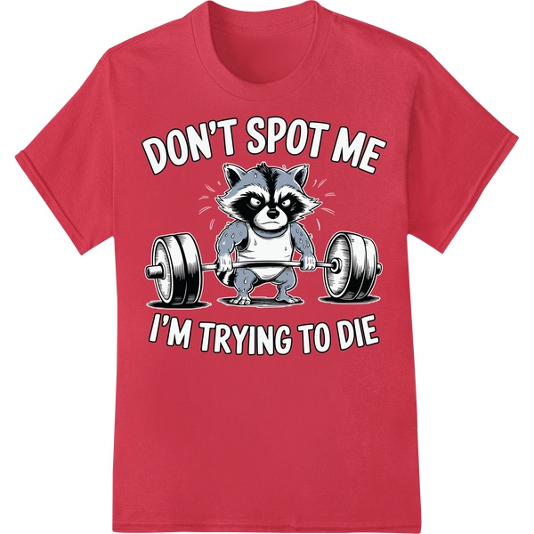 Hilarious 'Don't Spot Me' Raccoon Fitness DTF Print Transfer on red shirt - SUPERDTF-DTF Prints-DTF Transfers-Custom DTF Prints