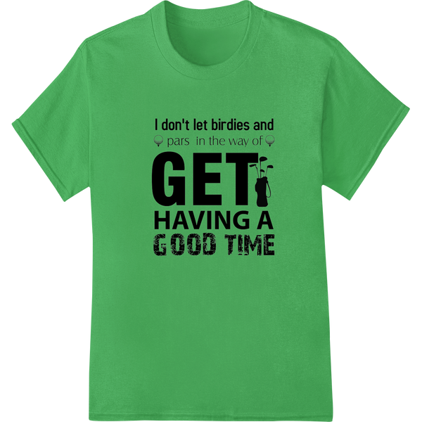 Witty Golf Quote DTF Print: Embrace Fun on the Course on green shirt - SUPERDTF-DTF Prints-DTF Transfers-Custom DTF Prints