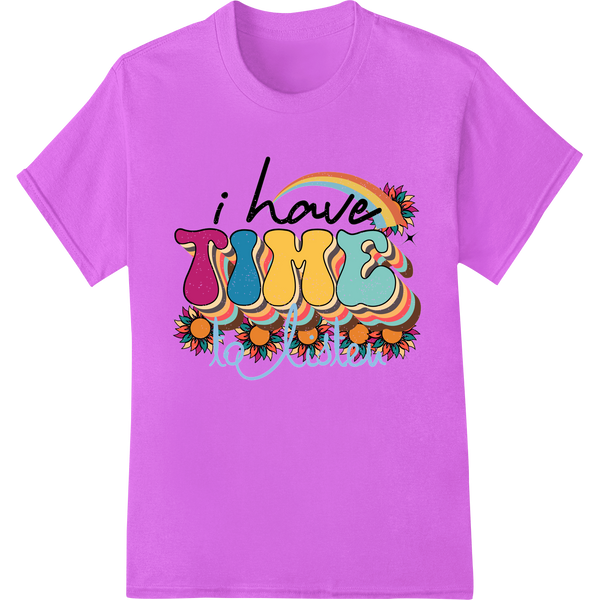 Retro 'I Have Time' Typography DTF Print Heat Transfer on purple shirt - SUPERDTF-DTF Prints-DTF Transfers-Custom DTF Prints