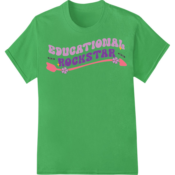 Educational Rockstar: Celebrate Passionate Teachers on green shirt - SUPERDTF-DTF Prints-DTF Transfers-Custom DTF Prints