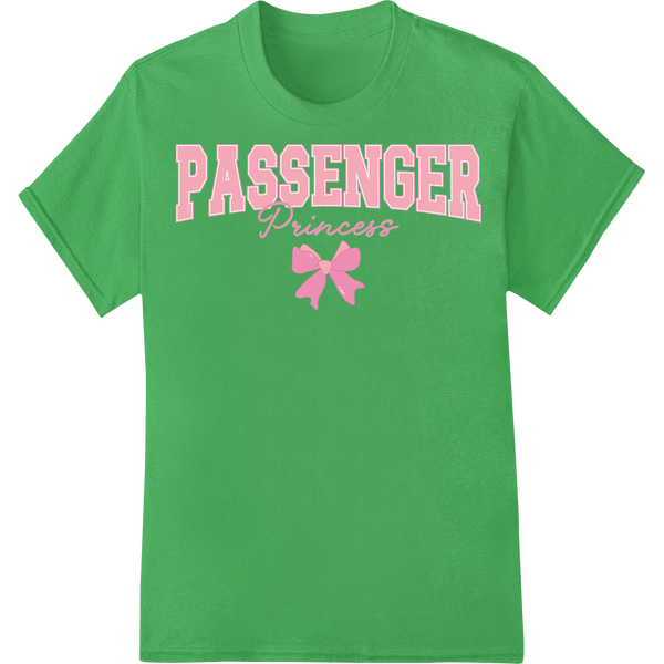 Enchanting 'PASSENGER Princess' Christmas DTF Heat Transfer on green shirt - SUPERDTF-DTF Prints-DTF Transfers-Custom DTF Prints