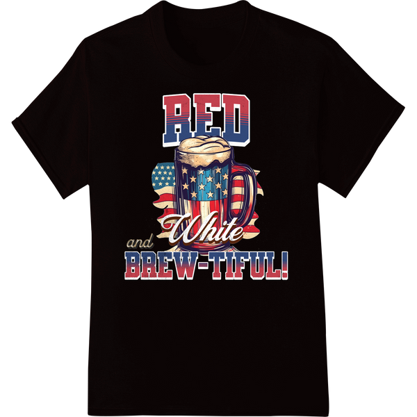 Patriotic Red, White & Brew-tiful 4th of July DTF Print on black shirt - SUPERDTF-DTF Prints-DTF Transfers-Custom DTF Prints