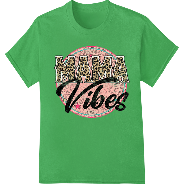 Fierce Leopard Print 'Mama Vibes' Heat Transfer Design on green shirt - SUPERDTF-DTF Prints-DTF Transfers-Custom DTF Prints