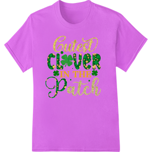 Premium quality t shirt prints on Cutest Clover in the Patch - St. Patrick's Day DTF Print