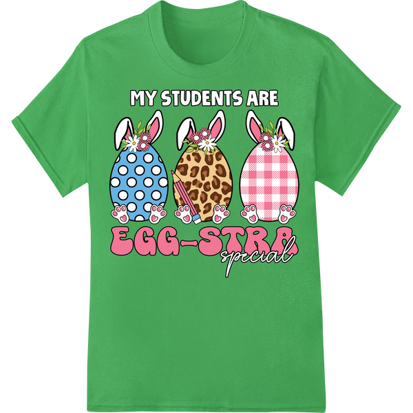 "Egg-stra Special" Easter Teacher DTF Heat Transfer Print on green shirt - SUPERDTF-DTF Prints-DTF Transfers-Custom DTF Prints