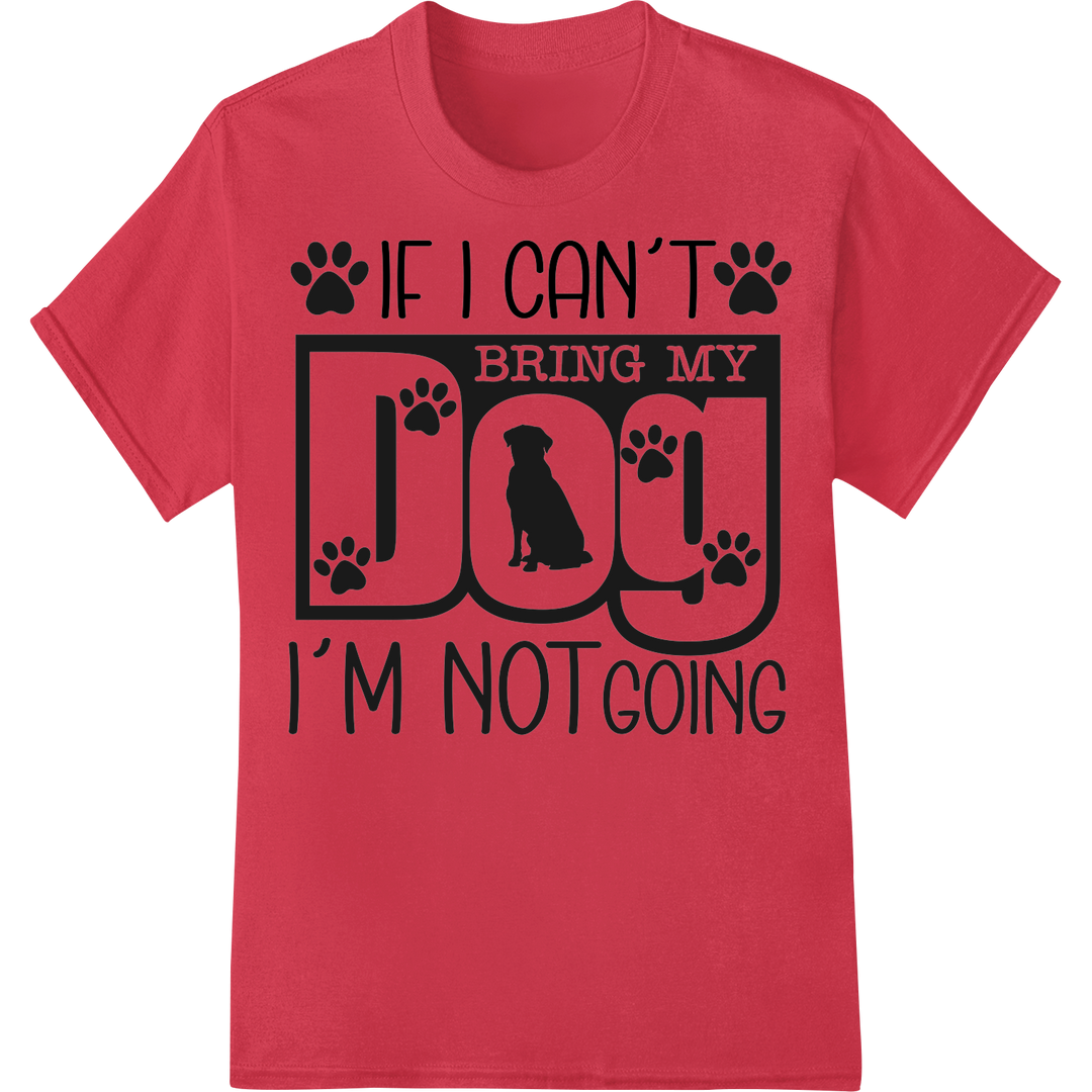 Bring My Dog Everywhere Funny Pet Lover DTF Print Transfer on red shirt - SUPERDTF-DTF Prints-DTF Transfers-Custom DTF Prints