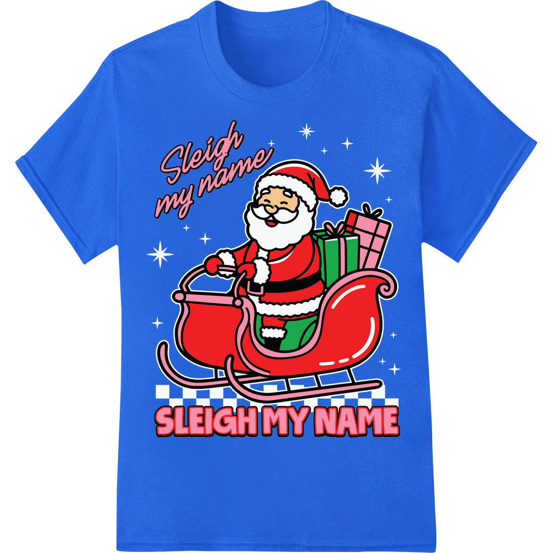 Jolly Santa 'Sleigh My Name' Christmas DTF Print Transfer on blue shirt - SUPERDTF-DTF Prints-DTF Transfers-Custom DTF Prints