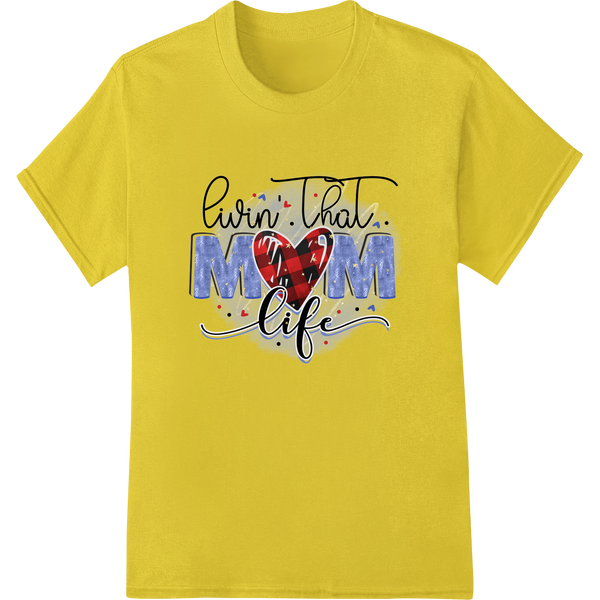 Colorful floral DTF heat transfer design with 'Livin' That Mom Life' text celebrating motherhood in a modern, stylish way.