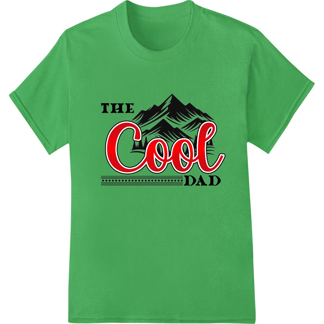 Adventurous Father's Day Gift: THE Cool DAD Mountains DTF Print on green shirt - SUPERDTF-DTF Prints-DTF Transfers-Custom DTF Prints