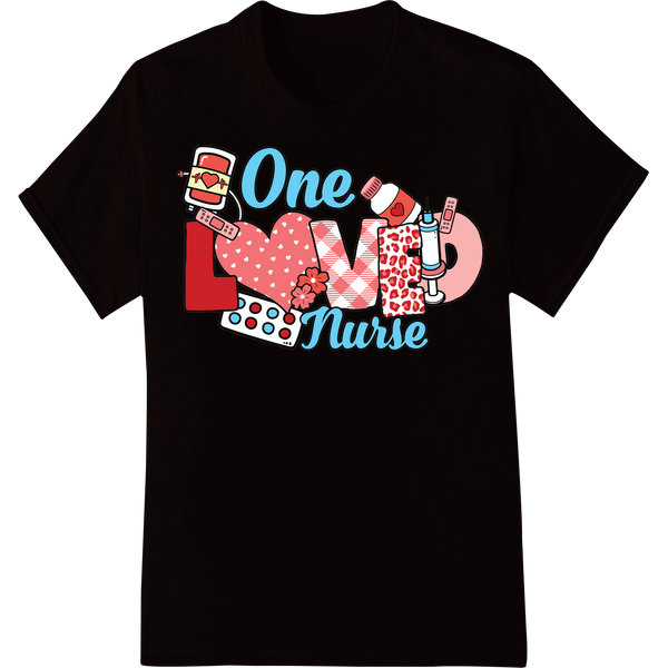 One Love Nurse: Valentine's DTF Print Heat Transfer on black shirt - SUPERDTF-DTF Prints-DTF Transfers-Custom DTF Prints