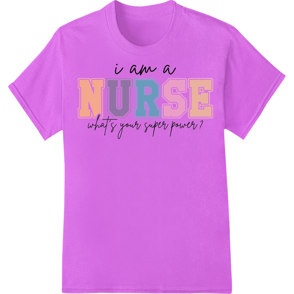 I am a NURSE - Empowering DTF Print Heat Transfer on purple shirt - SUPERDTF-DTF Prints-DTF Transfers-Custom DTF Prints