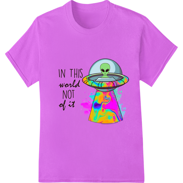 Witty Alien "In this world not of it" Heat Transfer Print on purple shirt - SUPERDTF-DTF Prints-DTF Transfers-Custom DTF Prints