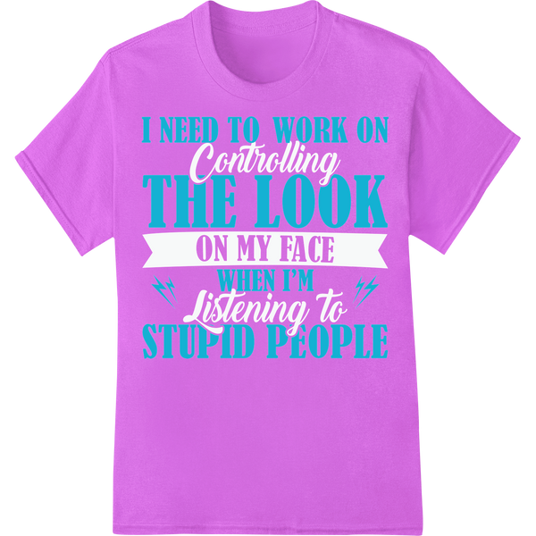 Snarky 'Stupid People' Look DTF Print Heat Transfer on purple shirt - SUPERDTF-DTF Prints-DTF Transfers-Custom DTF Prints