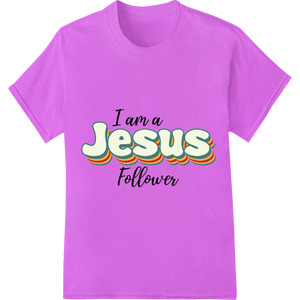 Innovative DTF transfers design on Retro 'I am a Jesus Follower' DTF Print Heat Transfer