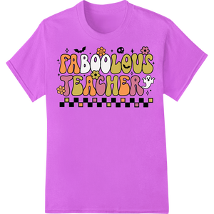 Unique high-quality t-shirt printing for Spooktacular 'Faboolous Teacher' Halloween Heat Transfer