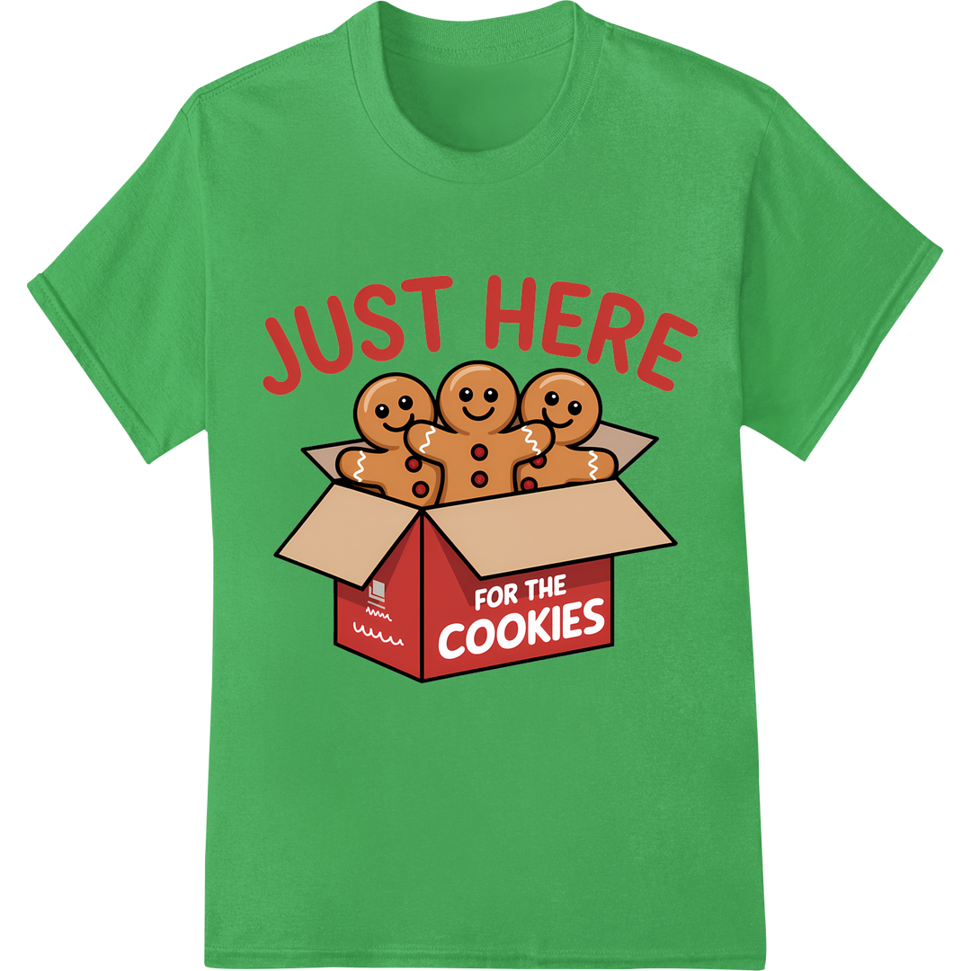 Just Here for the Cookies: Festive DTF Print Heat Transfer on green shirt - SUPERDTF-DTF Prints-DTF Transfers-Custom DTF Prints